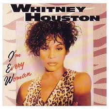 Whitney Houston - I'm Every Woman